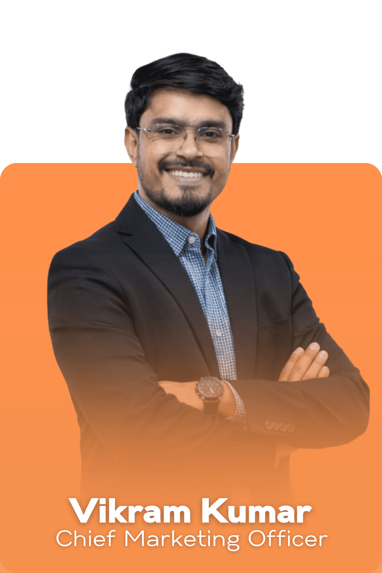 Vikram Kumar — Chief Marketing Officer